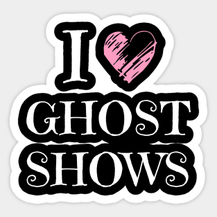 Paranormal Ghost Hunting Shows Sticker